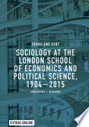 Sociology at the London School of Economics and Political Science, 1904-2015 : Sound and Fury /