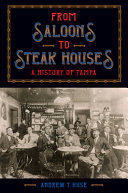 From saloons to steak houses : a history of Tampa /