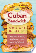 The Cuban sandwich : a history in layers /