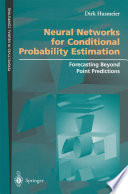 Neural networks for conditional probability estimation : forecasting beyond point predictions /