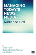 Managing today's news media : audience first /
