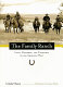 The family ranch : land, children, and tradition in the American West /