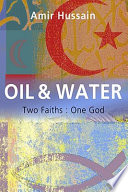 Oil and water : two faiths : one God /