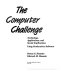 The computer challenge : technology, applications, and social implications : using productivity software /