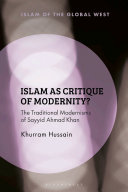 Islam as critique : Sayyid Ahmad Khan and the challenge of modernity /