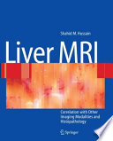 Liver MRI : correlation with other imaging modalities and histopathology /