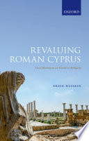 Revaluing Roman Cyprus : local identity on an island in antiquity /