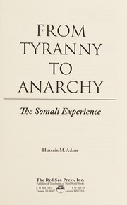 From tyranny to anarchy : the Somali experience /