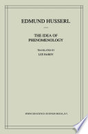 The idea of phenomenology : a translation of Die Idee der Phänomenologie, Husserliana II /