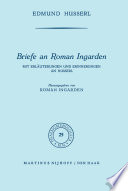 Briefe an Roman Ingarden : Mit Erläuterungen und Erinnerungen an Husserl /