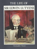 The life of Sir Edwin Lutyens /