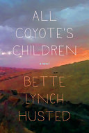 All coyote's children : a novel /