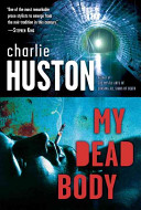 My dead body : a novel /