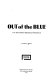 Out of the blue ; U.S. Army airborne operations in World War II /