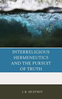 Interreligious hermeneutics and the pursuit of truth /