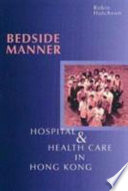 Bedside manner : hospital and health care in Hong Kong /