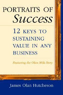 Portraits of success : 9 keys to sustaining value in any business /