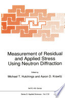 Measurement of Residual and Applied Stress Using Neutron Diffraction /
