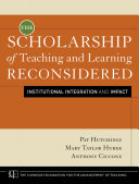 The scholarship of teaching and learning reconsidered : institutional integration and impact /