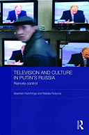 Television and culture in Putin's Russia : remote control /