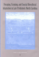 Foraging, farming, and coastal biocultural adaptation in late prehistoric North Carolina /