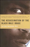 The assassination of the Black male image /