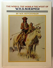 The world, the work, and the West of W. H. D. Koerner /
