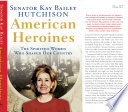 American heroines : the spirited women who shaped our country /