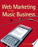 Web marketing for the music business /