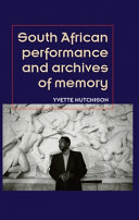 South African performance and the archives of memory /