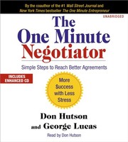 The one minute negotiator : [simple steps to reach better agreements] /