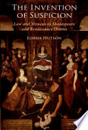 The invention of suspicion : law and mimesis in Shakespeare and Renaissance drama /
