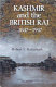 Kashmir and the British Raj 1847-1947 /