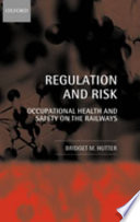 Regulation and risk : occupational health and safety on the railways /