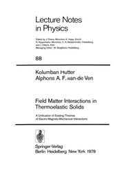 Field matter interactions in thermoelastic solids : a unification of existing theories of electro-magneto-mechanical interactions /