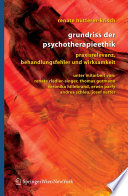 Grundriss der Psychotherapieethik : Praxisrelevanz, Behandlungsfehler und Wirksamkeit /