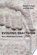 Evolving enactivism : basic minds meet content /