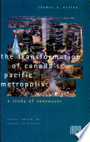 The transformation of Canada's Pacific metropolis : a study of Vancouver /