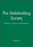 The stakeholding society : writings on politics and economics /