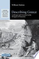 Describing Greece : landscape and literature in the Periegesis of Pausanias /