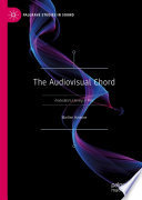 The Audiovisual Chord : Embodied Listening in Film /