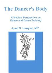 The dancer's body : a medical perspective on dance and dance training /