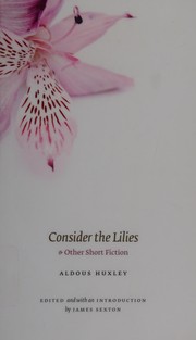 Consider the lilies, & other short fiction /