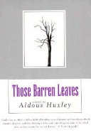 Those barren leaves : a novel /