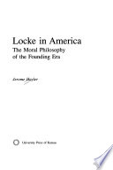 Locke in America : the moral philosophy of the founding era /