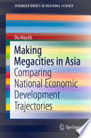 Making Megacities in Asia : Comparing National Economic Development Trajectories /
