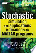 Stochastic simulation and applications in finance with MATLAB programs /