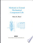 Methods to extend mechanical component life : lessons learned with space vehicle and rocket engine components /