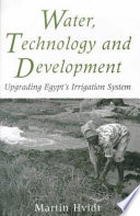 Water, technology and development : upgrading Egypt's irrigation system /