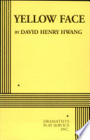 Yellow face : by David Henry Hwang.